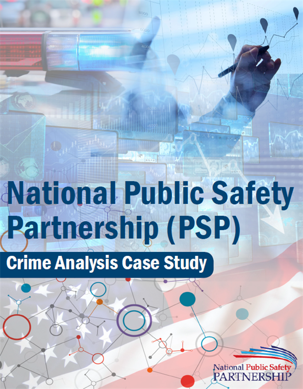 National Public Safety Partnership (PSP) Crime Analysis Case Study